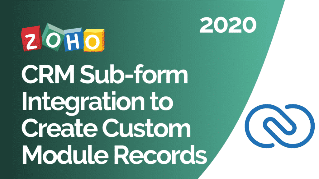 Sub-form Integration to Create Custom Module Records 2020