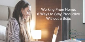 Working From Home: 6 Ways to Stay Productive Without a Boss
