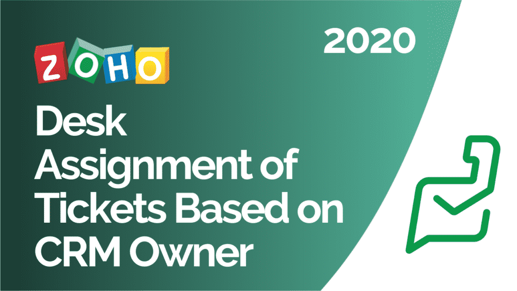 Zoho Desk Auto-assignment of Tickets Based on CRM Owner 2020