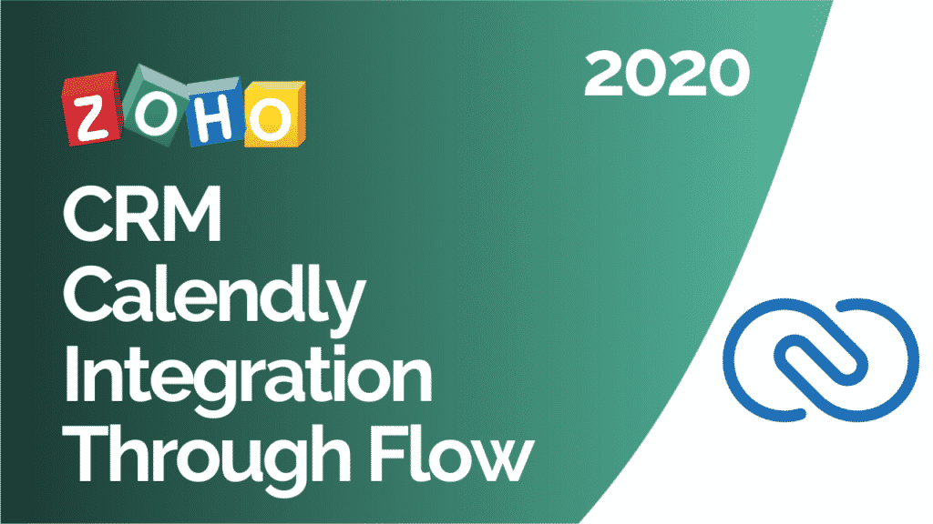 Zoho CRM Calendly Integration Through Flow 2020