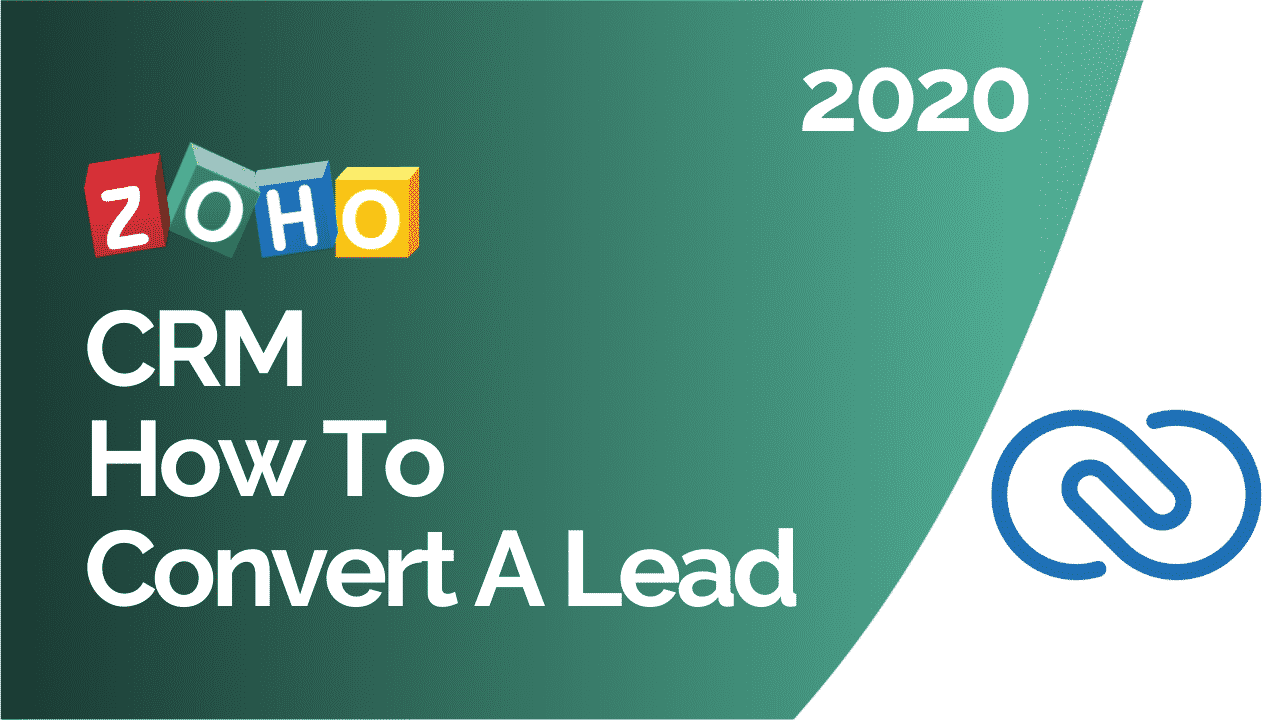How to Convert a Lead Inside Zoho CRM - Zenatta Consulting