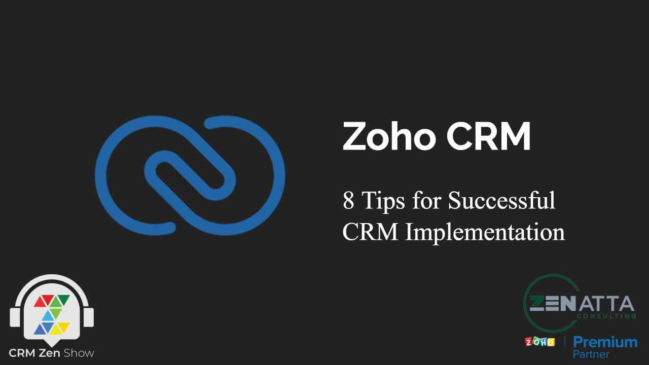 8 Tips For Successful CRM Implementation - Zenatta Consulting