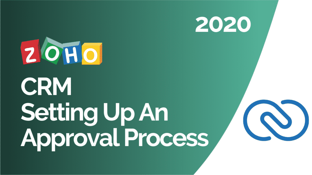 Zoho CRM Setting Up An Approval Process 2020