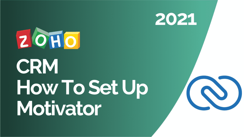 Zoho CRM How To Set Up Motivator 2021