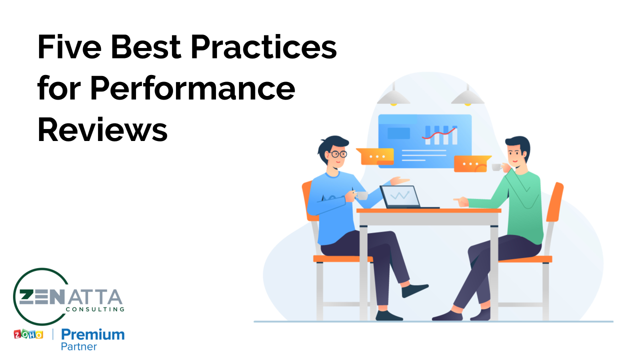 Five Best Practices for Performance Reviews - Zenatta Consulting