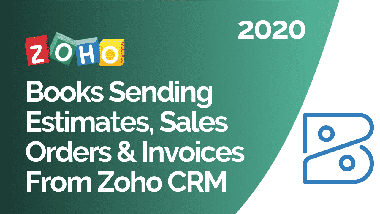 Zoho Books Sending Estimates, Sales Orders & Invoices From Zoho CRM - 2020
