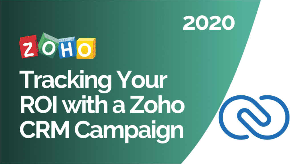 Tracking your ROI With a Zoho CRM Campaign 2020