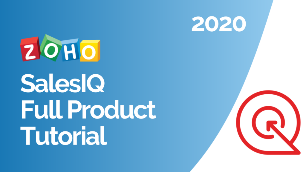 Zoho SalesIQ Full Product Tutorial 2020