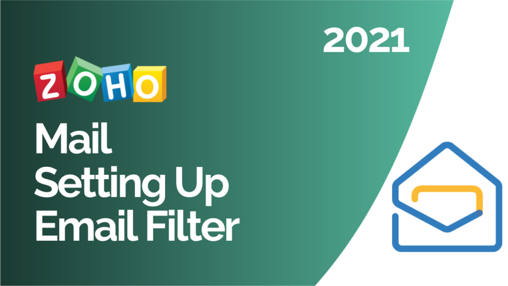 Zoho Mail Setting Up Email Filters 2021