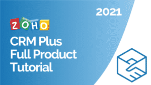 Zoho CRM Plus 2021 Tutorial 2021