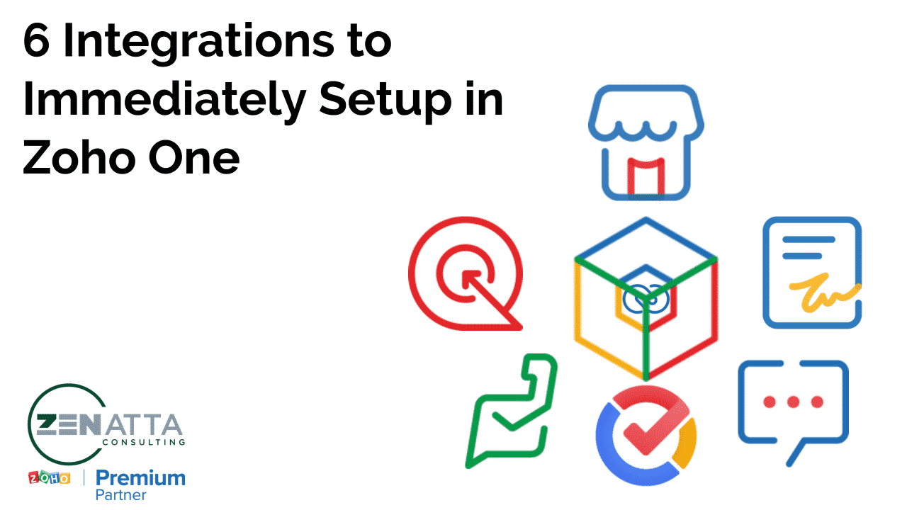 6 Integrations to Immediately Setup in Zoho One - Zenatta Consulting