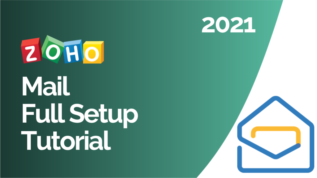Zoho Mail Full Setup Tutorial 2021