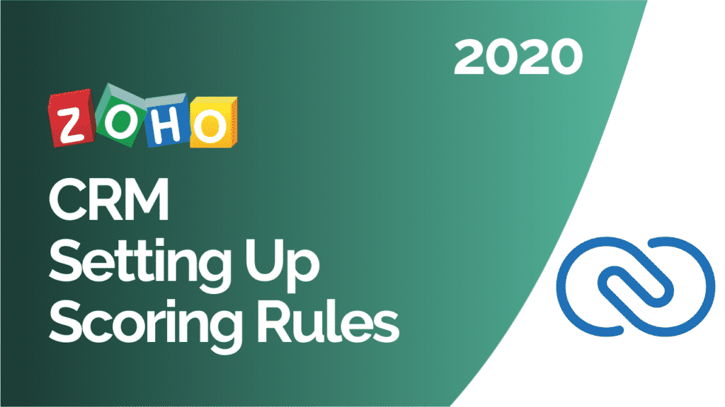 Zoho CRM Setting Up Scoring Rules 2020