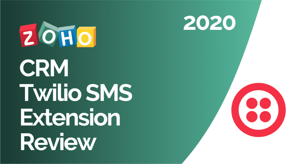Zoho CRM Twilio SMS Extension Review 2020