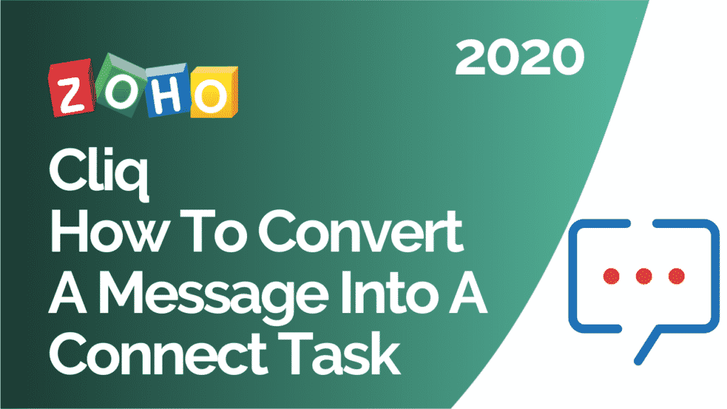 Zoho Cliq How To Convert A Message Into A Connect Task 2020