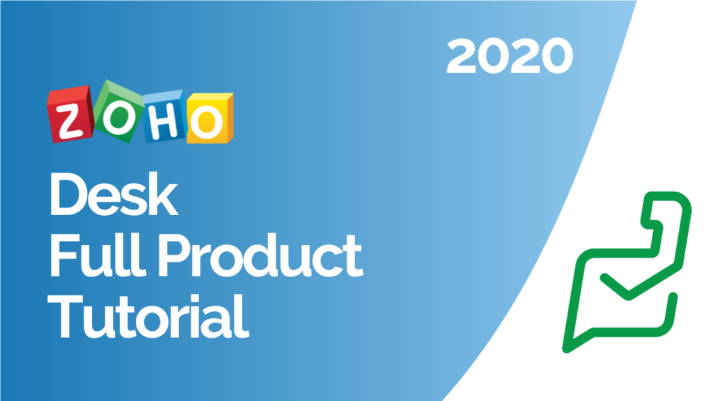 Zoho Desk Full Product Tutorial 2020