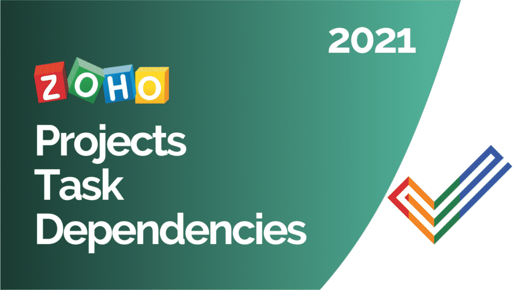 Zoho Projects Task Dependencies 2021