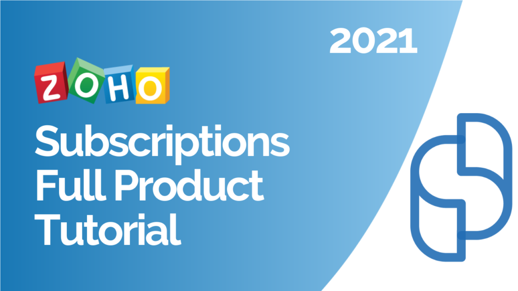 Zoho Subscriptions 2021 Full Product Tutorial