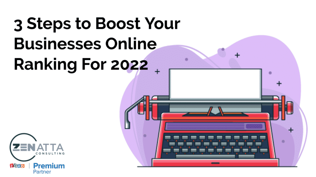 3 Steps to Boost Your Businesses Online Ranking For 2022
