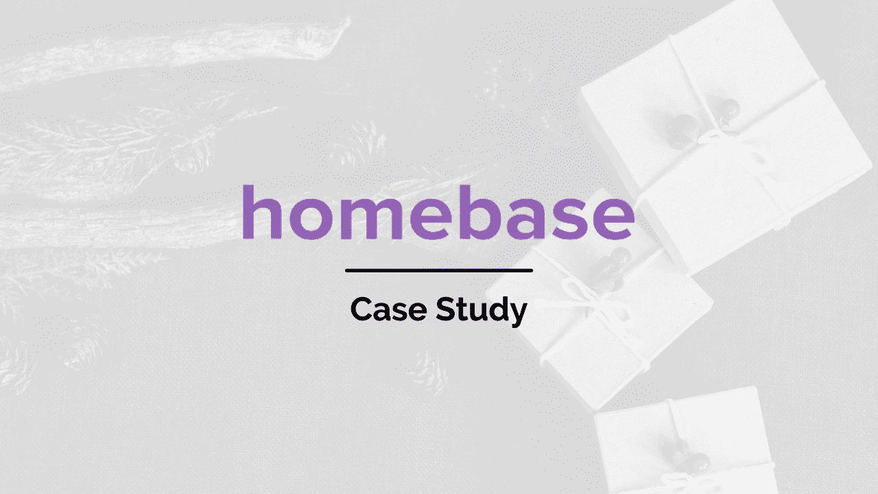 Homebase Case Study