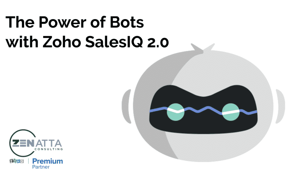 The Power of Bots with Zoho SalesIQ 2.0