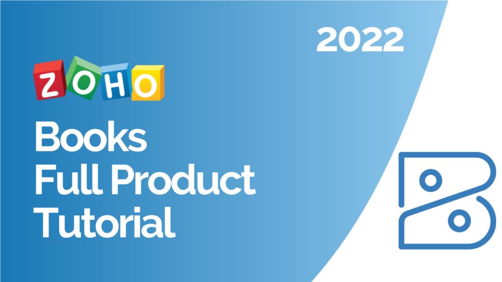 Zoho Books Full Product Tutorial - 2022