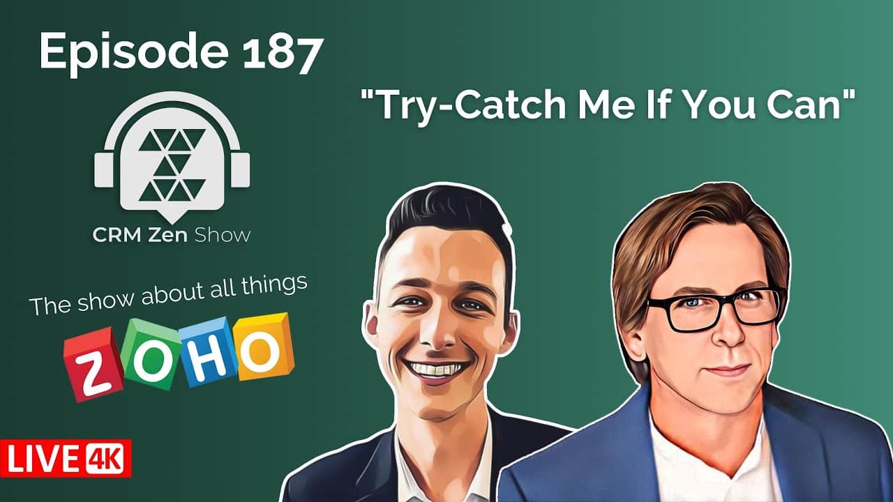 episode 187 of the CRM Zen Show titled "Try-catch me if you can"