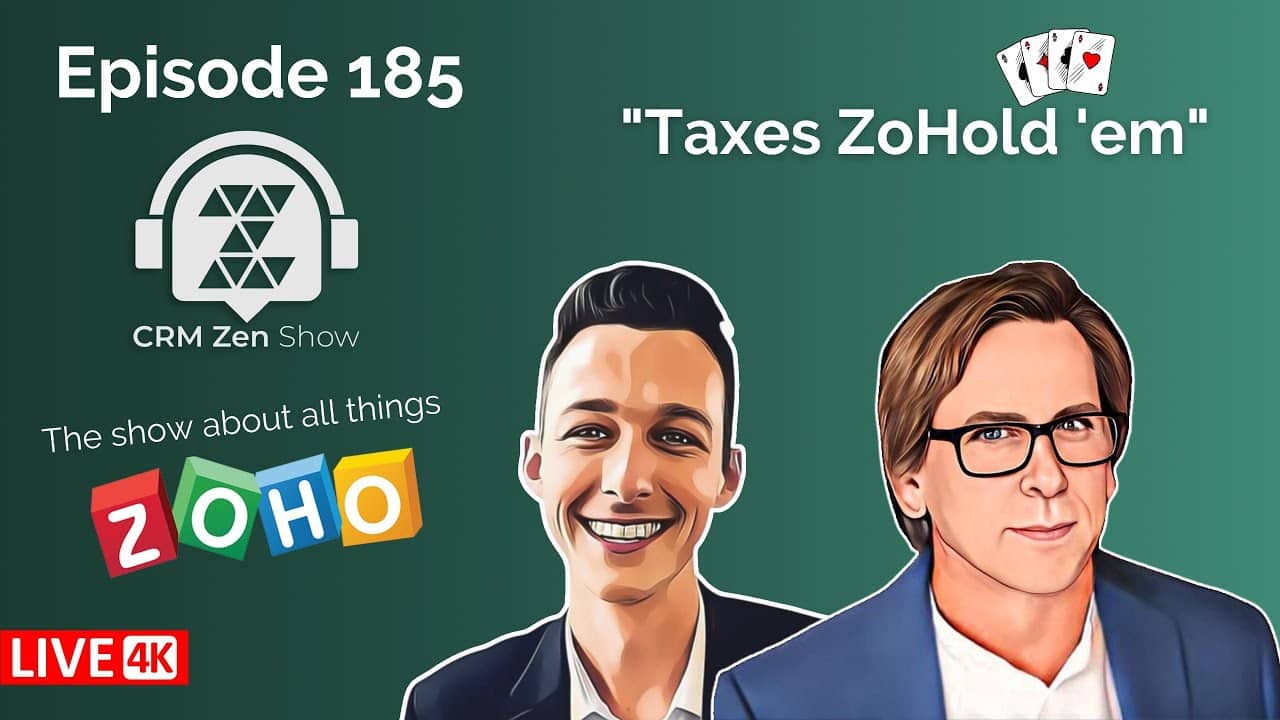 episode 185 of the CRM Zen Show titled "Taxes ZoHold 'em"