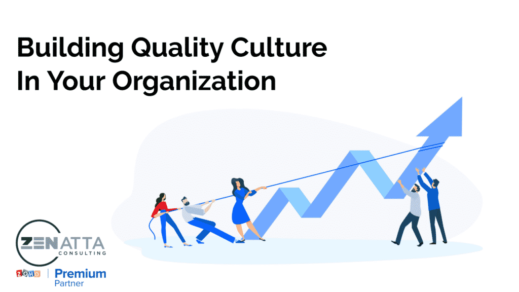 Zenatta Consulting's featured image of blog post called "building quality culture in your organization"