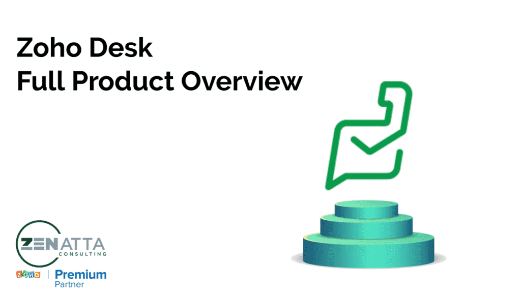 Zoho Desk Full Product Overview for Zenatta Consulting's blog post