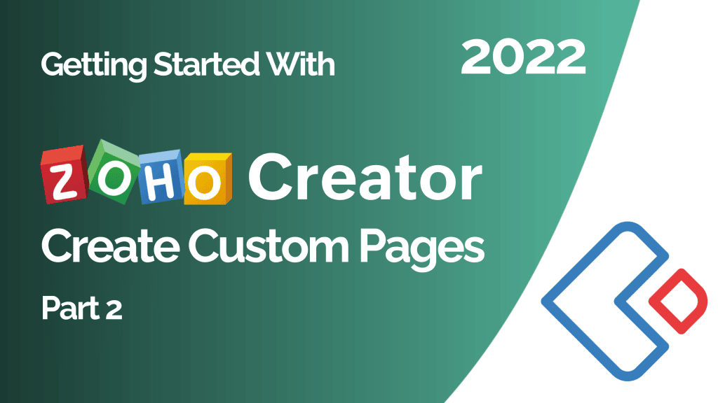 Getting Started With Zoho Creator Part 2 - Create Custom Pages