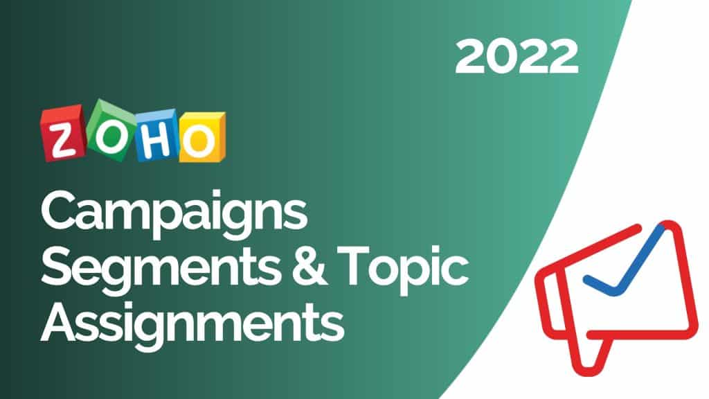segments and topic assignments in zoho campaigns