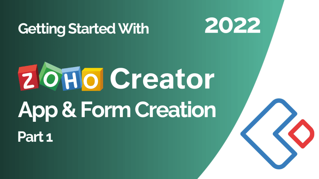 Getting Started With Zoho Creator Part 1 - App and Form Creation