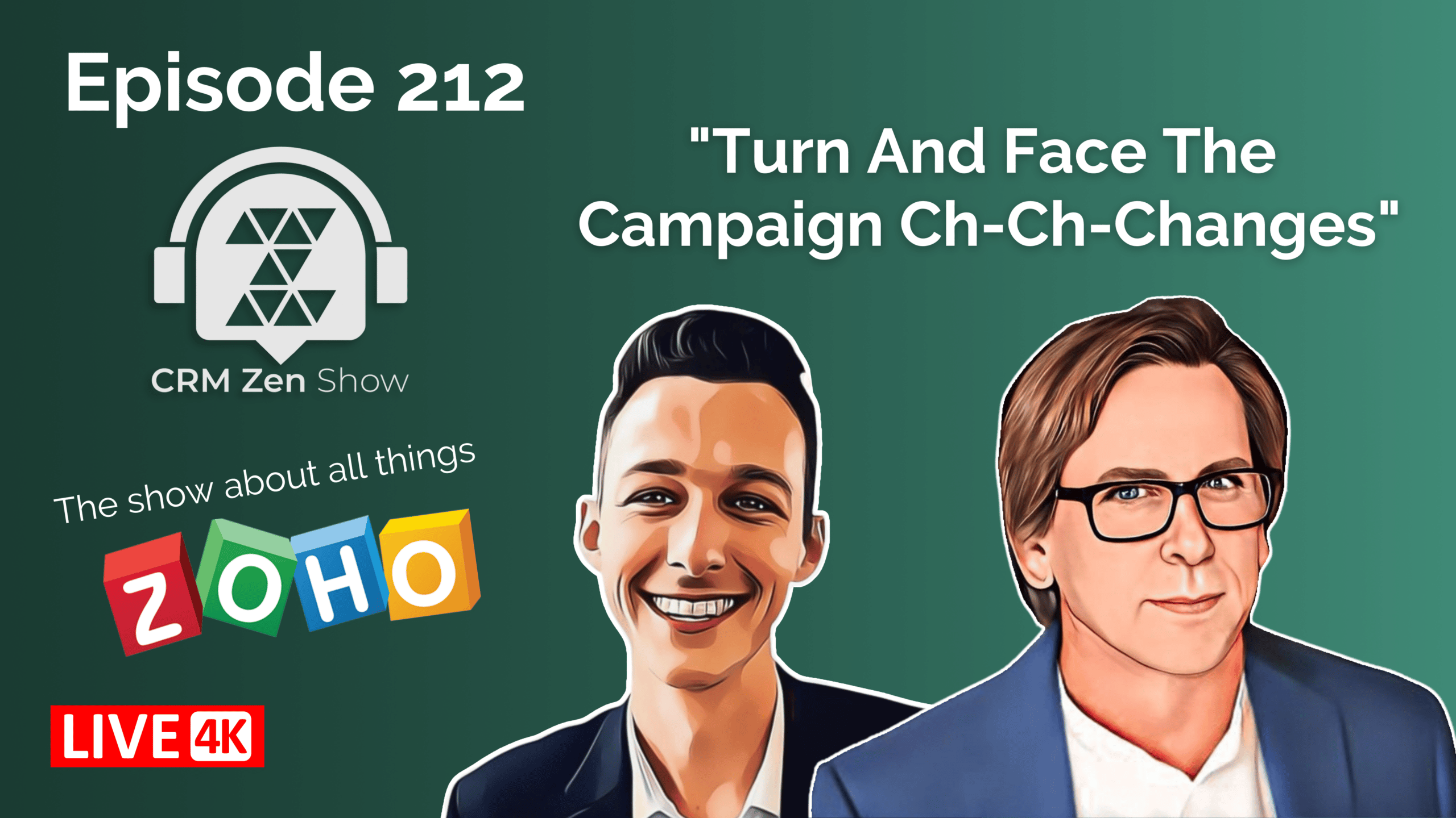 CRM Zen Show Episode 212 - Turn And Face The Campaign Ch-ch-changes