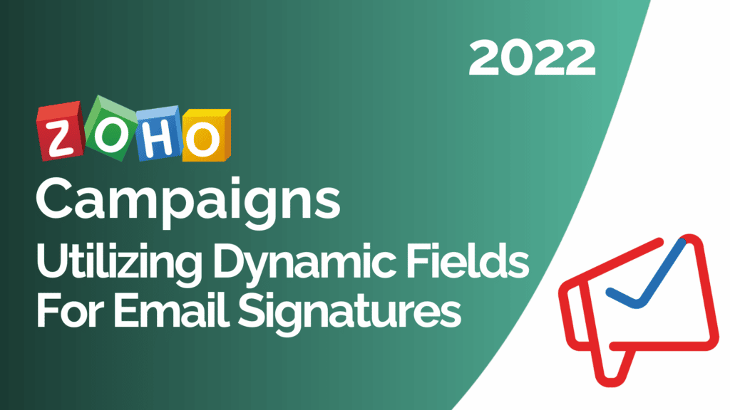 Using Dynamic Fields In Zoho Campaigns For Custom User Signatures