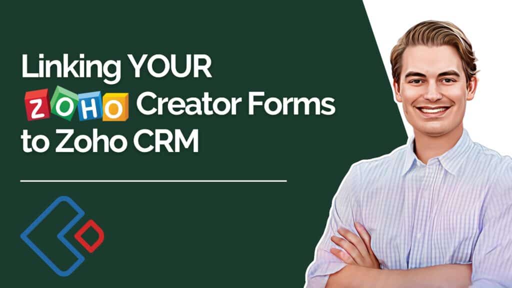 How to Link Zoho Creator Forms to Zoho CRM