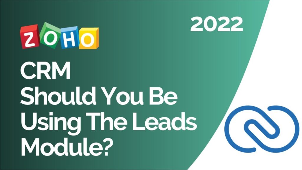 Should you be using the Leads Module in Zoho CRM?