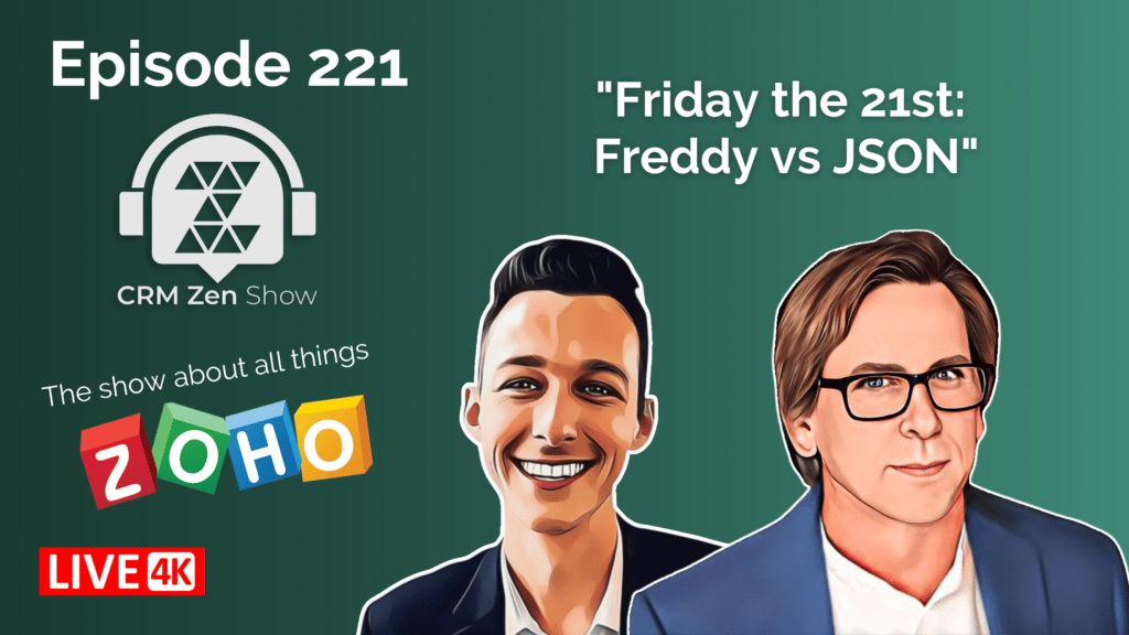 CRM Zen Show Episode 221 - Friday the 21st: Freddy vs JSON