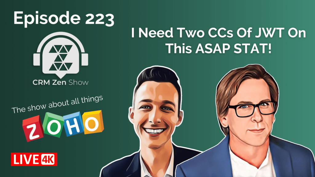 CRM Zen Show Episode 223 - I Need Two CCs Of JWT On This ASAP STAT!
