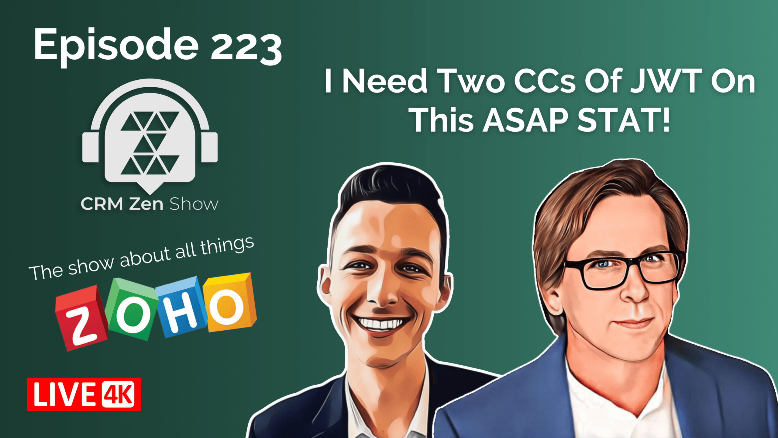CRM Zen Show Episode 223 - I Need Two CCs Of JWT On This ASAP STAT!