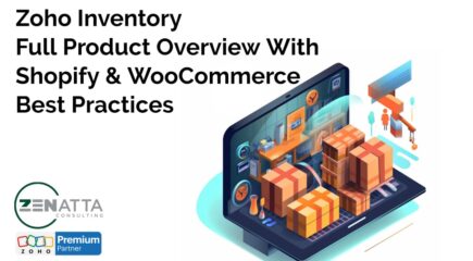 Zoho Inventory Full Product Overview With Shopify & WooCommerce Best Practices