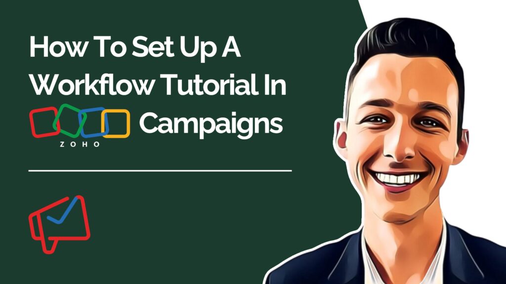 How To Set Up A Workflow Tutorial In Zoho Campaigns youtube video thumbnail