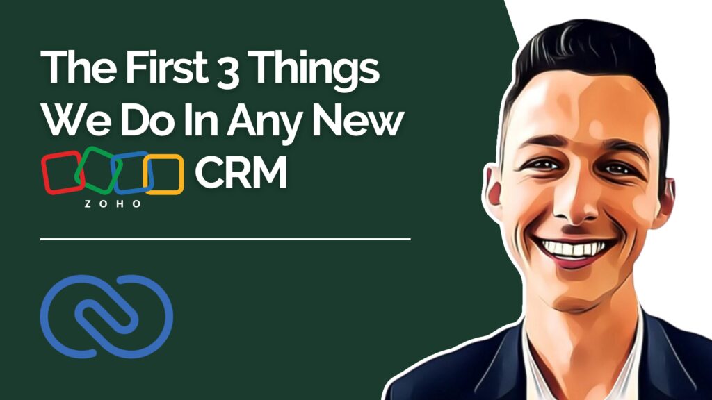 New CRM The First 3 Things We Do In Any New Zoho CRM youtube video thumbnail
