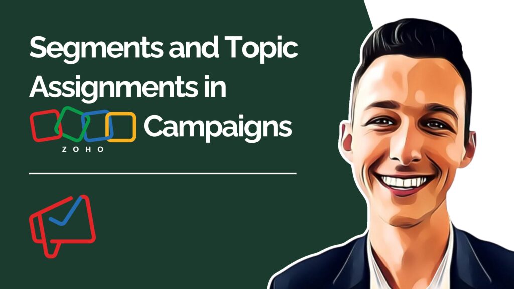 Segments and Topic Assignments in Zoho Campaigns youtube video thumbnail