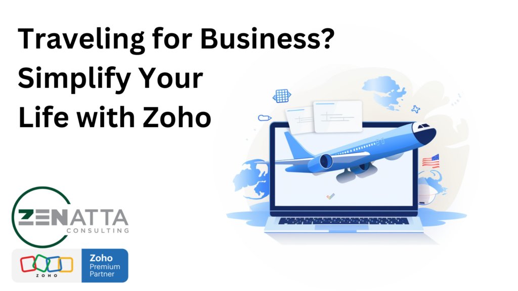 Traveling for Business? Simplify Your Life with Zoho - Blog -  - Traveling for Business Simplify Your Life with Zoho