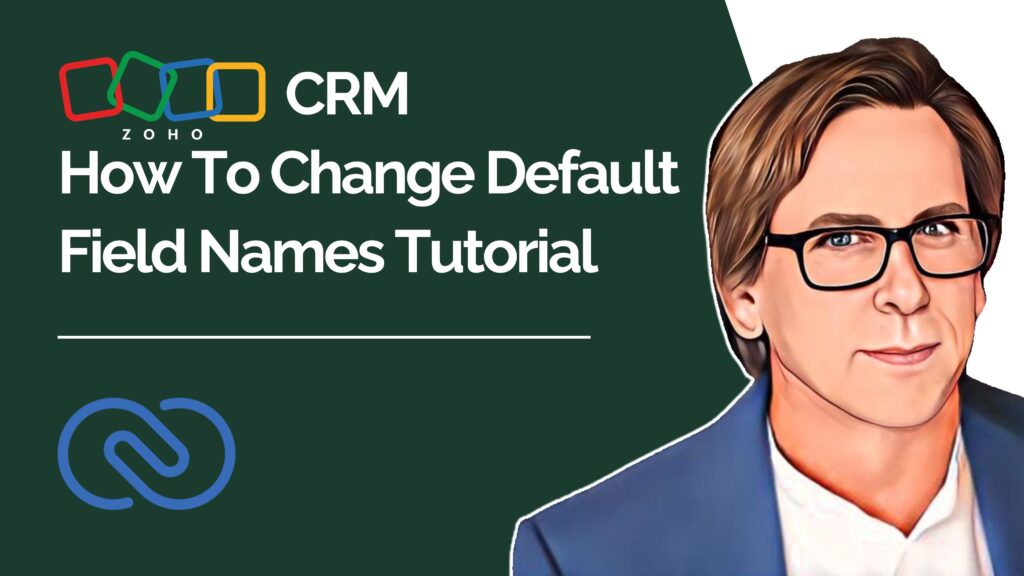 Zoho CRM How To Change Default Field Names Tutorial youtube video thumbnail