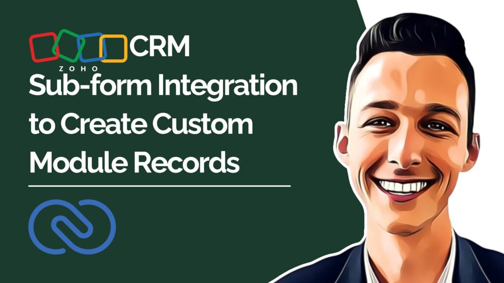 Zoho CRM Sub-form Integration to Create Custom Module Records youtube video thumbnail