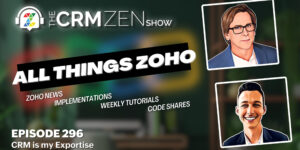 The CRM Zen Show Episode 296 - CRM is my Exportise