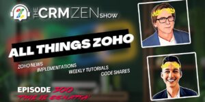 The CRM Zen Show Episode 300 - This is Zenatta!