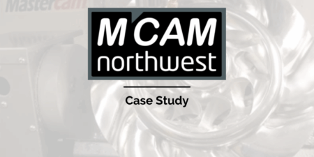 MCAM Northwest, Inc. - Case Study - Case Study -  - MCAM NW - MCAM